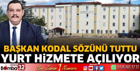 Başkan Kodal sözünü tuttu, yurt hizmete açılıyor