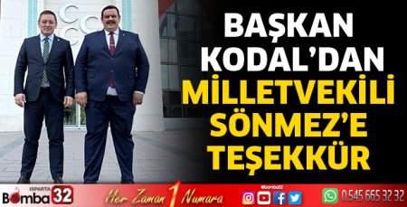 Başkan Kodal’dan Milletvekili Sönmez’e Teşekkür