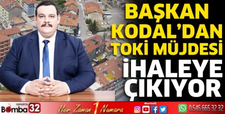Başkan Kodal’dan TOKİ müjdesi