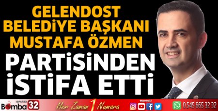 Başkan Mustafa Özmen partisinden istifa etti
