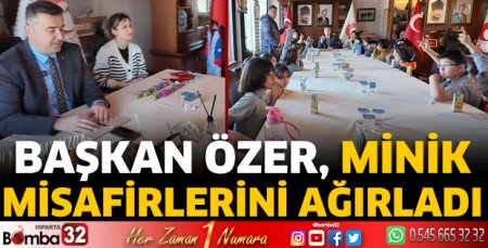 Başkan Özer, Minik Misafirlerini Ağırladı