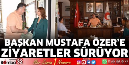 Başkan Özer'e ziyaretler sürüyor