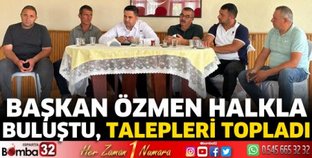 Başkan Özmen halkla buluştu, talepleri topladı