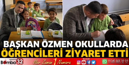 Başkan Özmen okullarda öğrencileri ziyaret etti