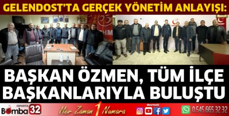 Başkan Özmen, tüm ilçe başkanlarıyla buluştu