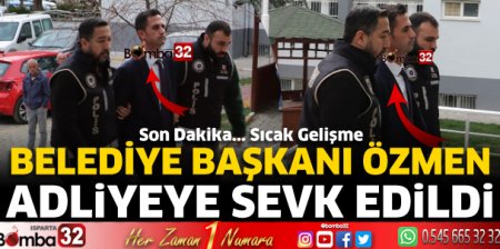 Başkan Özmen Yalvaç Adliyesine getirildi 