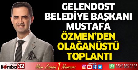 Başkan Özmen’den Olağanüstü Toplantı