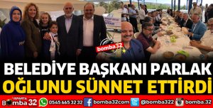 BAŞKAN PARLAK OĞLUNU SÜNNET ETTİRDİ