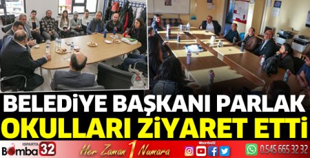 Başkan Parlak okulları ziyaret etti