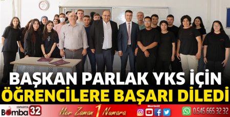 Başkan Parlak sınava girecek öğrencilere başarı diledi