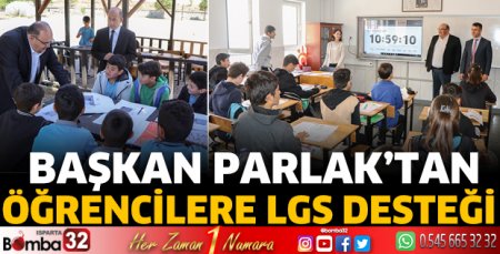 Başkan Parlak'tan öğrencilere LGS desteği