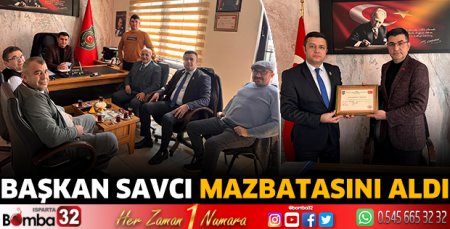 Başkan Savcı mazbatasını aldı 