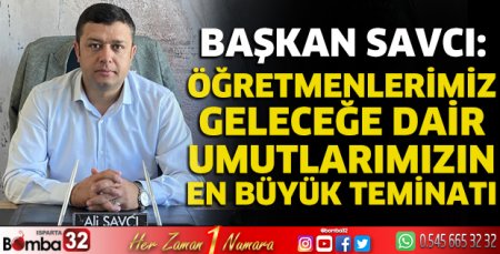 Başkan Savcı'dan 24 Kasım Öğretmenler Günü mesajı