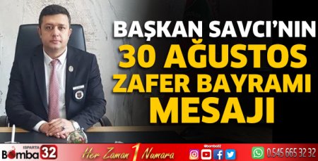 Başkan Savcı'nın 30 Ağustos mesajı