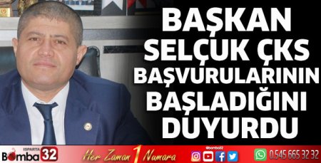 Başkan Selçuk ÇKS başvurularının başladığını duyurdu