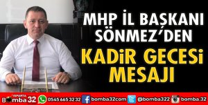 Başkan Sönmez'den Kadir Gecesi mesajı