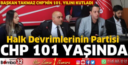 Başkan Takmaz CHP'nin 101. yılını kutladı