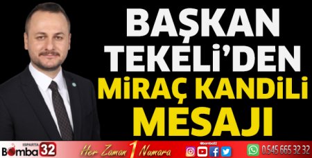 Başkan Tekeli’den Miraç Kandili mesajı