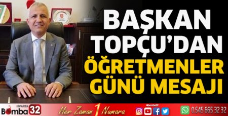 Başkan Topçu'dan Öğretmenler Günü mesajı