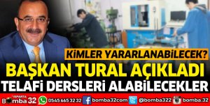 BAŞKAN TURAL AÇIKLADI: TELAFİ DERSLERİ ALABİLECEKLER