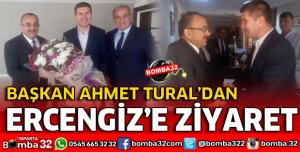 BAŞKAN TURAL BURDUR BELEDİYE BAŞKANI ERCENGİZ'İ ZİYARET ETTİ