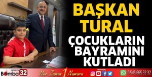 Başkan Tural, çocukların bayramını kutladı