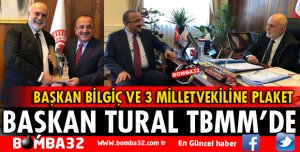 BAŞKAN TURAL VE EKİBİ TBMM'DE 