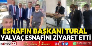 Başkan Tural Yalvaç esnafını ziyaret etti