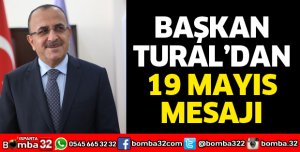 Başkan Tural’dan 19 Mayıs mesajı