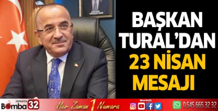 Başkan Tural’dan 23 Nisan mesajı  