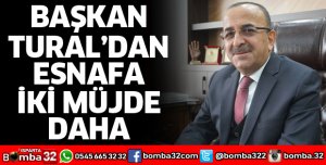 BAŞKAN TURAL’DAN ESNAFA İKİ MÜJDE DAHA