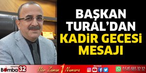 Başkan Tural’dan Kadir Gecesi mesajı