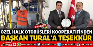 BAŞKAN TURAL'A TEŞEKKÜR ETTİ