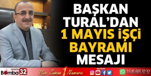 Başkan Tural'dan 1 Mayıs İşçi Bayramı mesajı