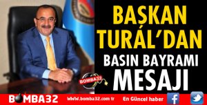 BAŞKAN TURAL'DAN 24 TEMMUZ BASIN BAYRAMI MESAJI
