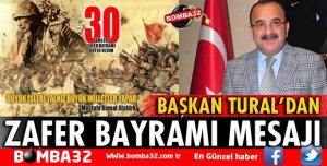 BAŞKAN TURAL'DAN 30 AĞUSTOS ZAFER BAYRAMI MESAJI