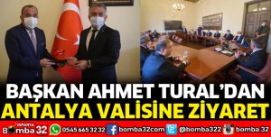 BAŞKAN TURAL'DAN ANTALYA VALİSİNE ZİYARET