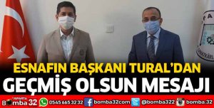 BAŞKAN TURAL'DAN GEÇMİŞ OLSUN MESAJI