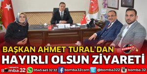 BAŞKAN TURAL'DAN HAYIRLI OLSUN ZİYARETİ