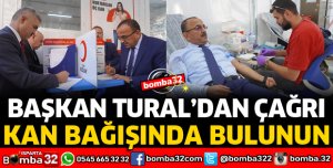 BAŞKAN TURAL'DAN KAN BAĞIŞI ÇAĞRISI