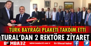 BAŞKAN TURAL'DAN REKTÖRLERE ZİYARET