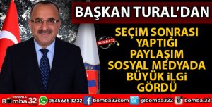 BAŞKAN TURAL'IN PAYLAŞIMI BÜYÜK İLGİ GÖRDÜ