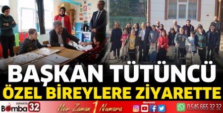 Başkan Tütüncü, özel bireylere ziyarette 