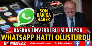 BAŞKAN ÜNVERDİ WHATSAPP HATTI KURDU
