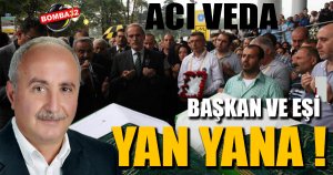 BAŞKAN VE EŞİNE EN ACI VEDA !