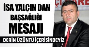 BAŞKAN YALÇIN'DAN BAŞSAĞLIĞI MESAJI