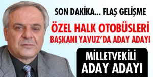 BAŞKAN YAVUZ MİLLETVEKİLİ ADAY ADAYI