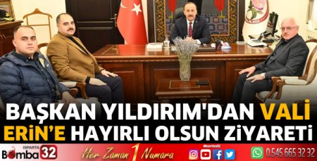Başkan Yıldırım'dan Vali Erin’e hayırlı olsun ziyareti