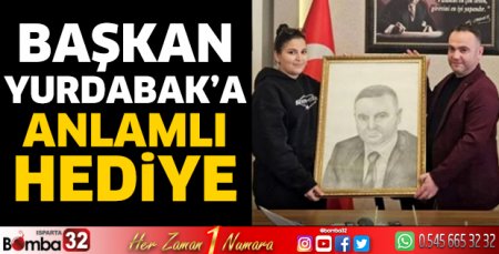 Başkan Yurdabak'a anlamlı hediye