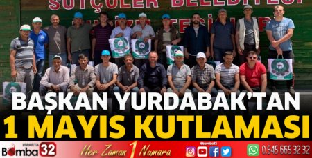 Başkan Yurdabak'tan 1 Mayıs mesajı